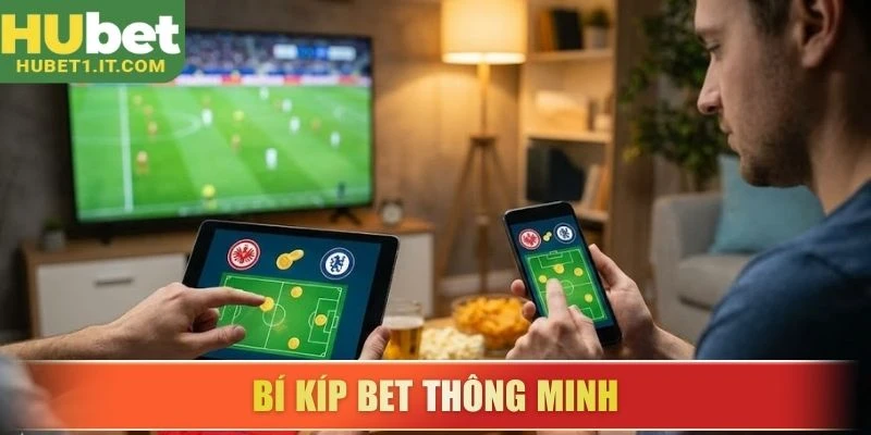 Bí kíp bet thông minh