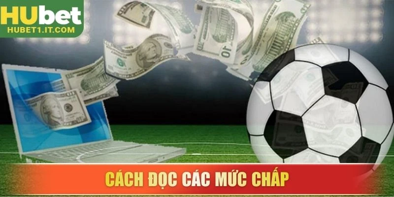 Cách đọc các mức chấp