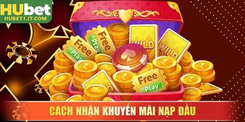 Cách nhận khuyến mãi nạp đầu