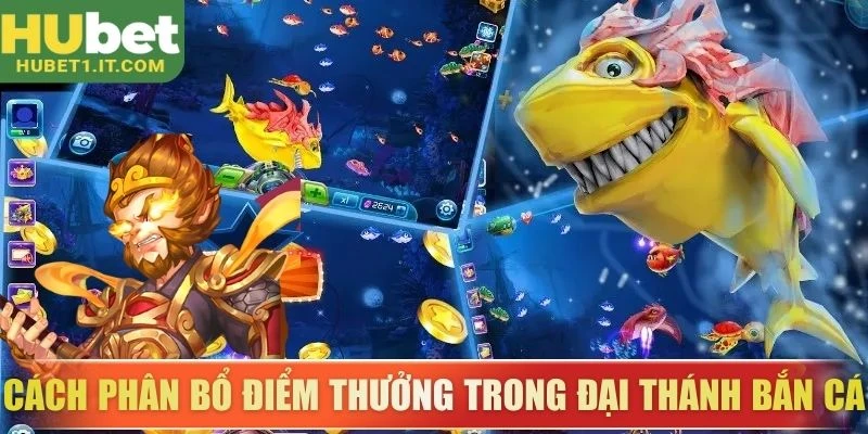 Cách phân bổ điểm thưởng trong Đại Thánh Bắn Cá