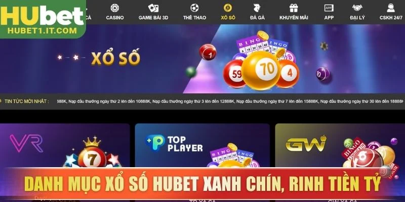 Danh mục xổ số Hubet xanh chín, rinh tiền tỷ