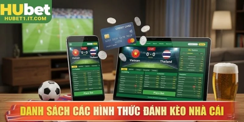 Danh sách các hình thức đánh kèo nhà cái