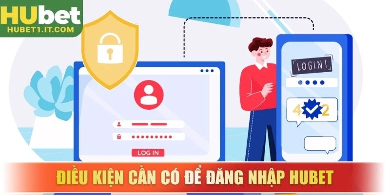 Điều kiện cần có để đăng nhập HUBET