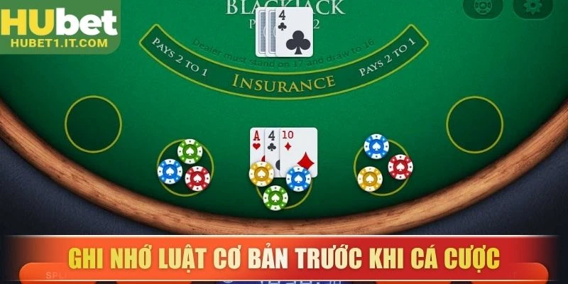 Ghi nhớ luật cơ bản trước khi cá cược