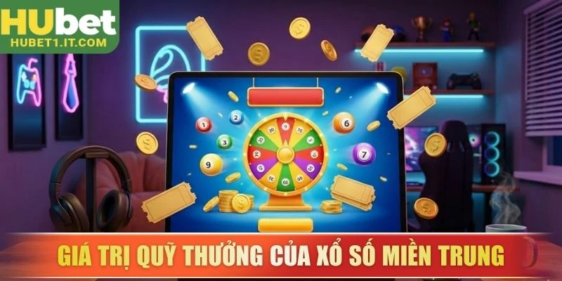 Giá trị quỹ thưởng của xổ số miền Trung