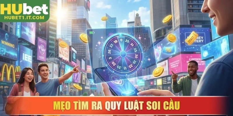 Mẹo tìm ra quy luật soi cầu