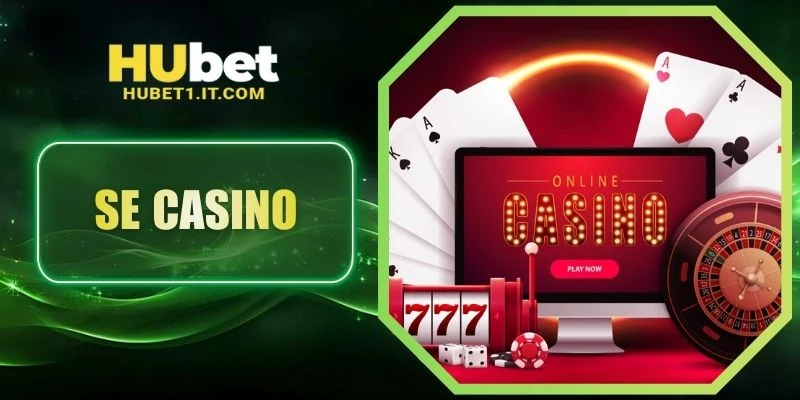 SE Casino - Điểm Đến Giải Trí Online Uy Tín Hàng Đầu