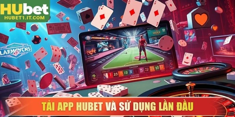 tai-app-hubet-va-su-dung-lan-dau