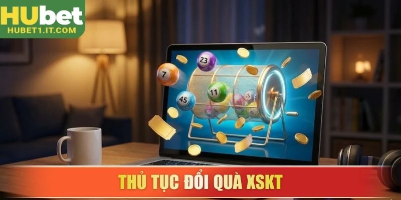 Thủ tục đổi quà XSKT