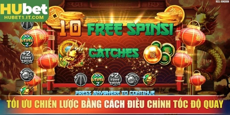 Tối ưu chiến lược bằng cách điều chỉnh tốc độ quay