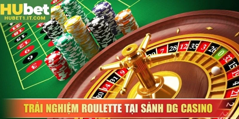 Trải nghiệm Roulette tại sảnh DG Casino 