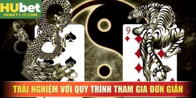 Trải nghiệm với quy trình tham gia đơn giản