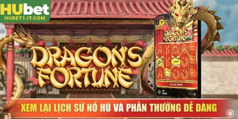 Xem lại lịch sử nổ hũ và phần thưởng một cách dễ dàng