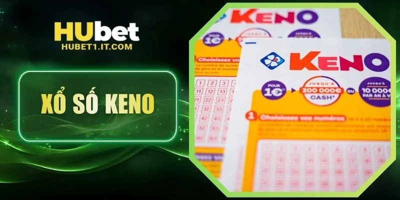 Xổ Số Keno Hubet - Phân Tích Nhịp Quay 30 Giây May Mắn