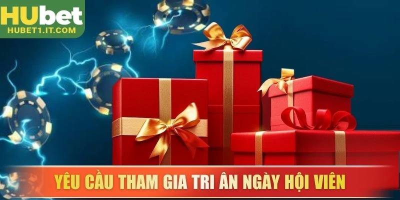 Yêu cầu tham gia Tri ân ngày hội viên